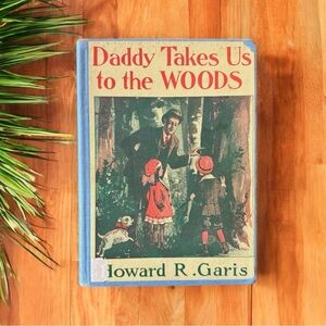 VINTAGE 1914 “Daddy Takes Us to the Woods” by Howard R. Garis